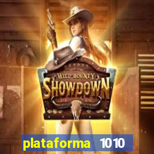 plataforma 1010 jogo do tigre